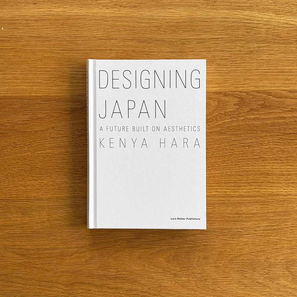 'Designing Japan: A Future Built on Aesthetics' by Kenya Hara