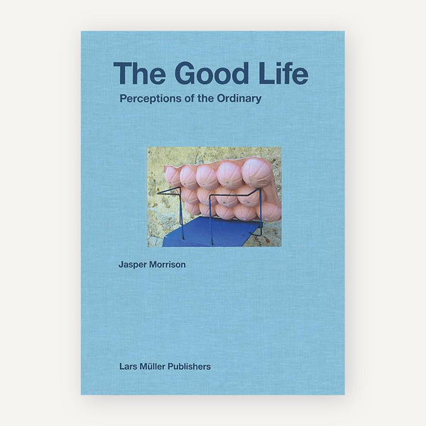 The Good Life: Perceptions of the Ordinary - Wms&Co.