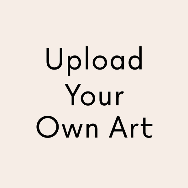 Upload Your Own Art